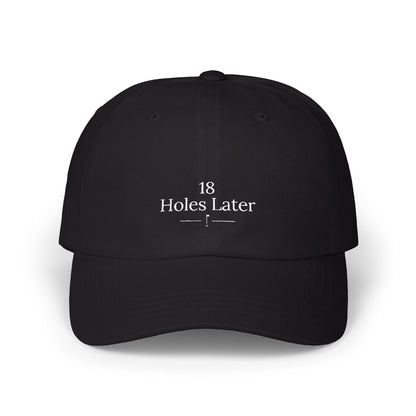 18 Holes Later - Golf Dad Hat
