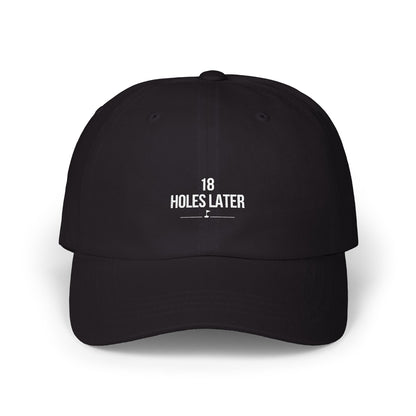 18 Holes Later - Golf Dad Hat