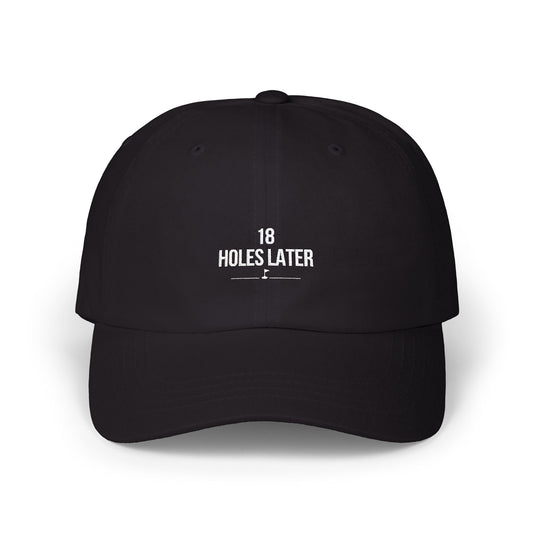 18 Holes Later - Golf Dad Hat