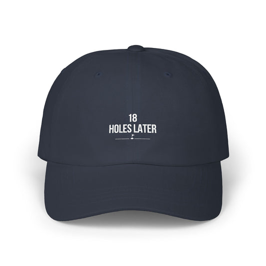 18 Holes Later - Golf Dad Hat